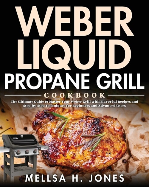 Weber Liquid Propane Grill Cookbook (Paperback)