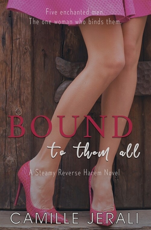 Bound to Them All: A Steamy Reverse Harem Novel (Paperback)