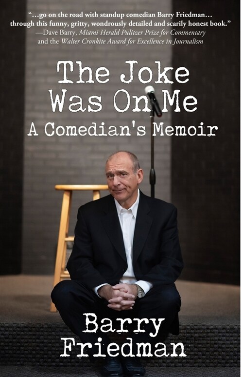 The Joke Was On Me: A Comedians Memoir (Paperback)