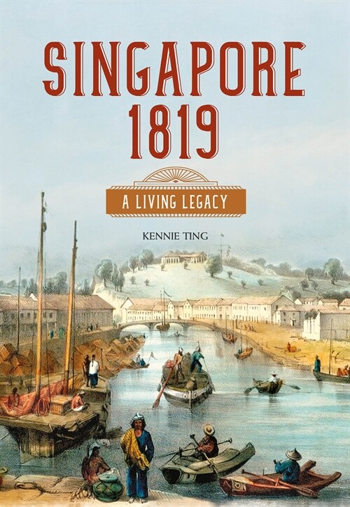 Singapore 1819: A Living Legacy (Paperback)