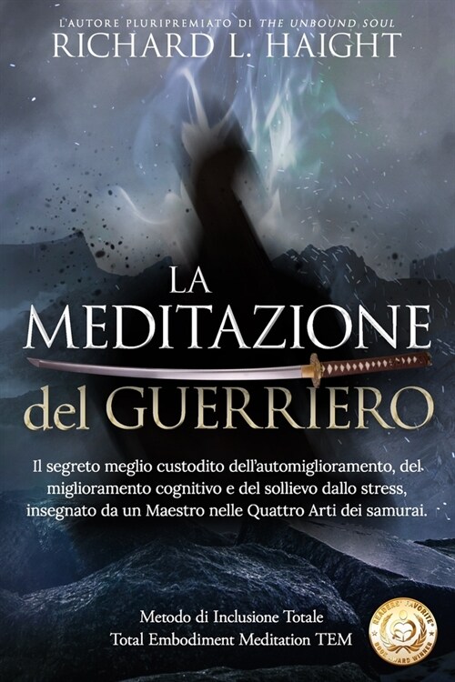 La Meditazione del Guerriero: Il segreto meglio custodito dellautomiglioramento, del miglioramento cognitivo e del sollievo dallo stress, insegnato (Paperback)