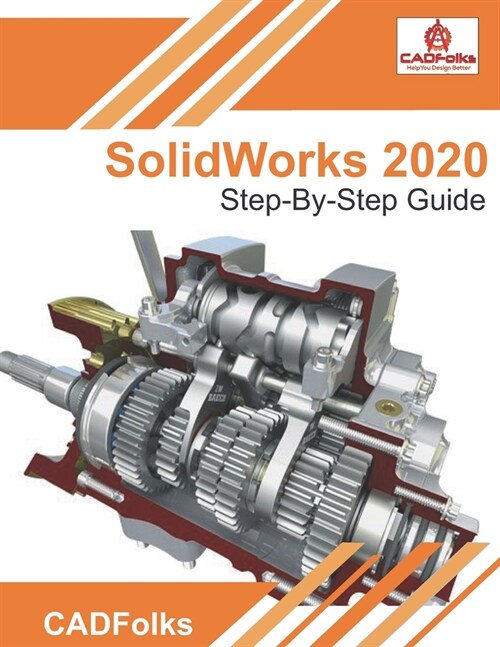 SolidWorks 2020 - Step-By-Step Guide: Part, Assembly, Drawings, Sheet Metal, & Surfacing (Paperback)