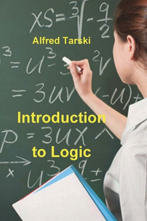 Introduction to Logic: and to the Methodology of Deductive Sciences (Paperback)