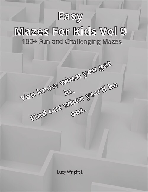 Easy Mazes For Kids Vol 9: 100+ Fun and Challenging Mazes (Paperback)