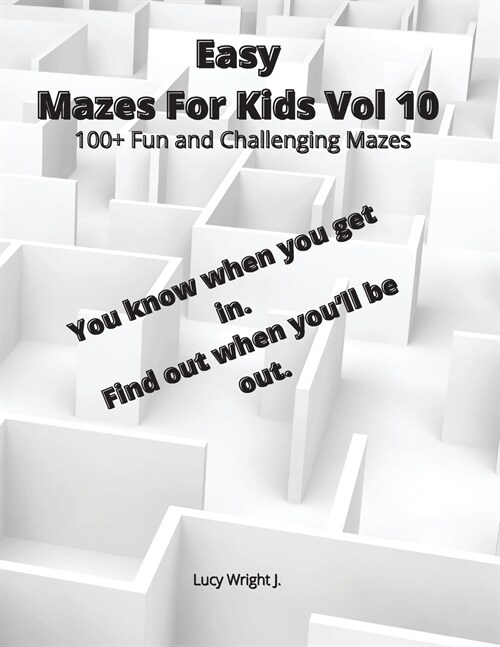 Easy Mazes For Kids Vol 10: 100+ Fun and Challenging Mazes (Paperback)