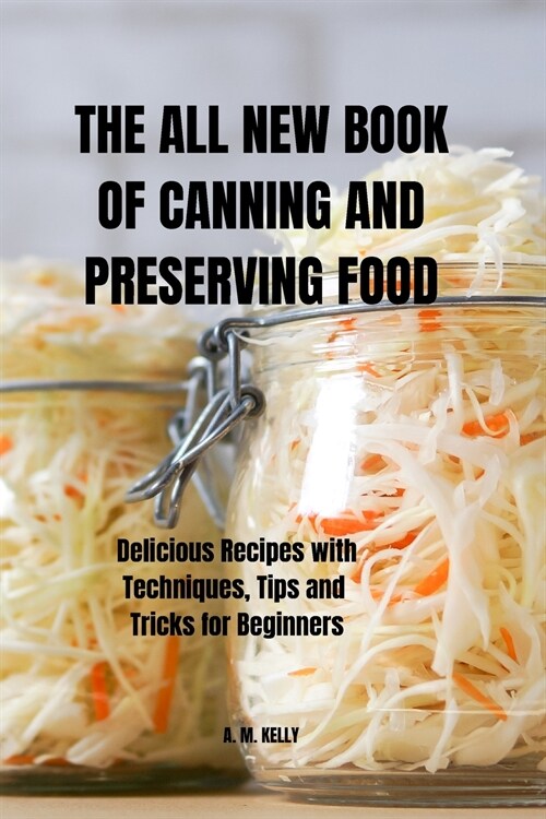 The All New Book of Canning and Preserving Food (Paperback)