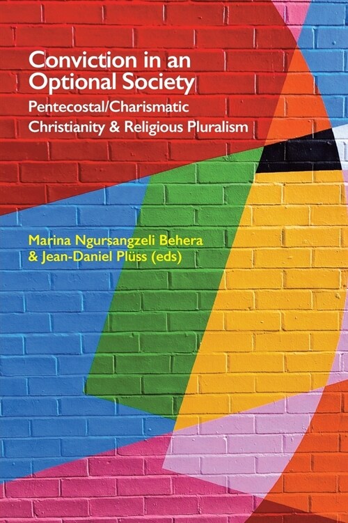 Conviction in an Optional Society: Pentecostal / Charismatic Christianity and Religious Pluralism (Paperback)