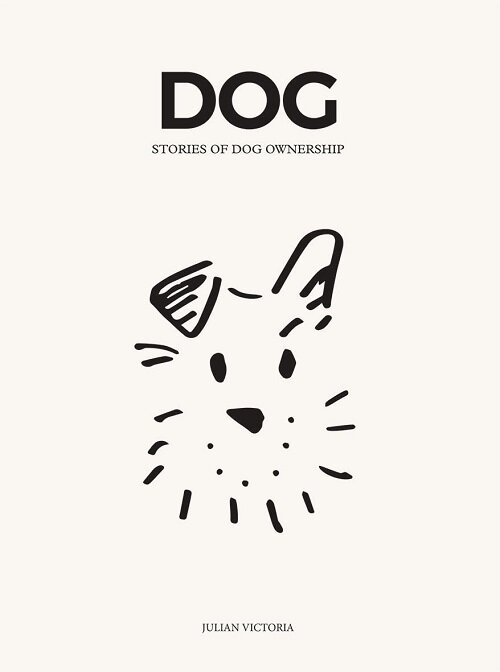 DOG : Stories of Dog Ownership (Hardcover)