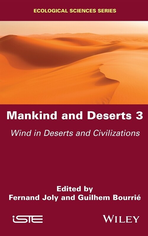 Mankind and Deserts 3 : Wind in Deserts and Civilizations (Hardcover)