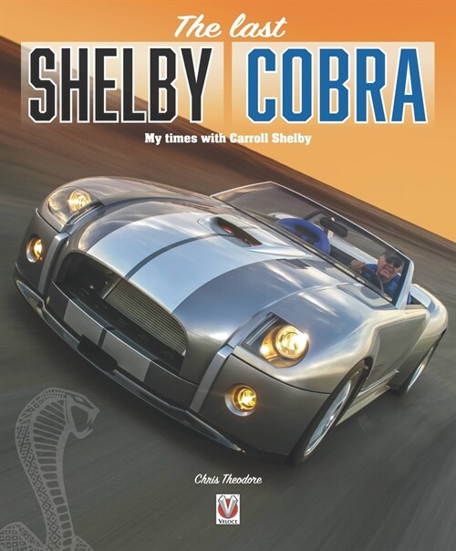 The Last Shelby Cobra : My Times with Carroll Shelby (Paperback)