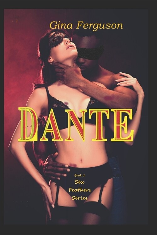 Dante: Book 1 Sex Feathers Series (Paperback)