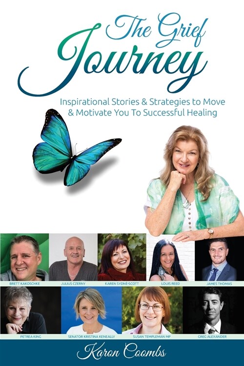 The Grief Journey: Inspirational Stories & Strategies to Move & Motivate You To Successful Healing (Paperback)