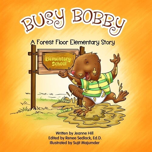 Busy Bobby: A Forest Floor Elementary Story (Paperback)