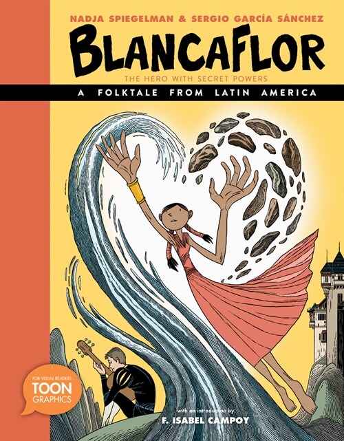 Blancaflor, the Hero with Secret Powers: A Folktale from Latin America: A Toon Graphic (Hardcover)