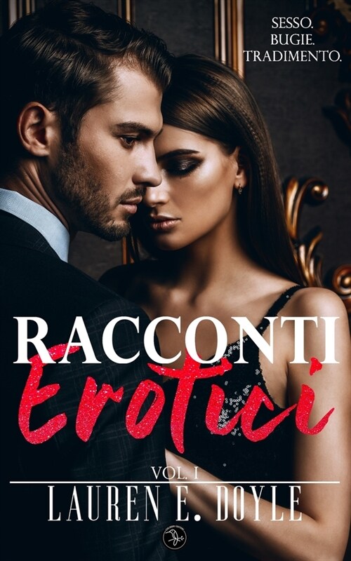 Racconti Erotici Vol. I: Storie di Sesso Esplicito per Adulti (Paperback)