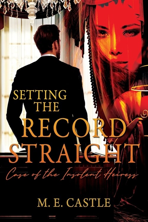 Setting the Record Straight: Case of the Insolent Heiress (Paperback)