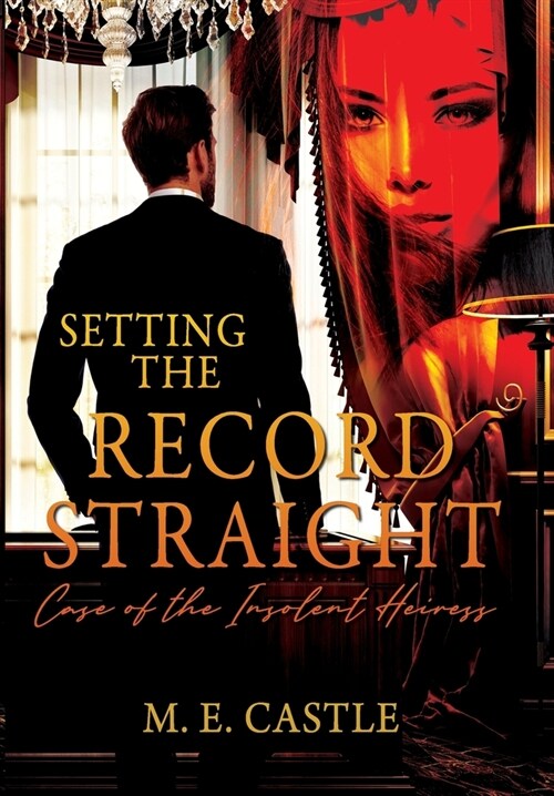 Setting the Record Straight: Case of the Insolent Heiress (Hardcover)