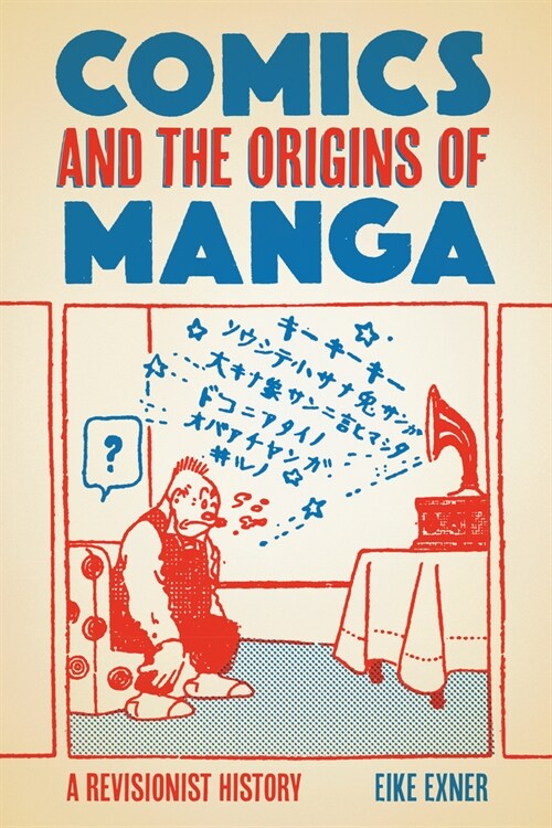 Comics and the Origins of Manga: A Revisionist History (Hardcover)