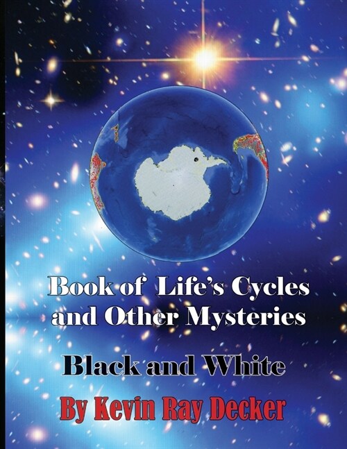 Book of Lifes Cycles and Other Mysteries: Black and White (Paperback)