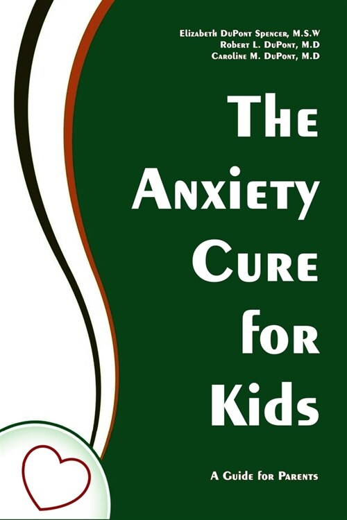 The Anxiety Cure for Kids: A Guide for Parents (Paperback)
