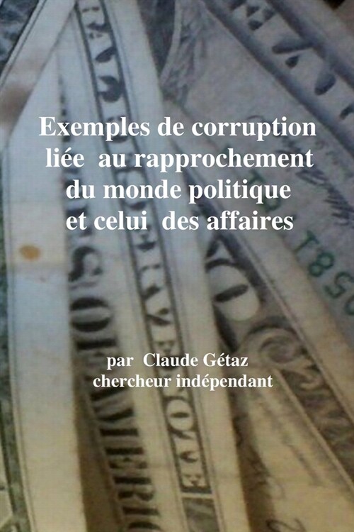 Exemples de corruption li? au rapprochement du monde politique et celui des affaires (Paperback)