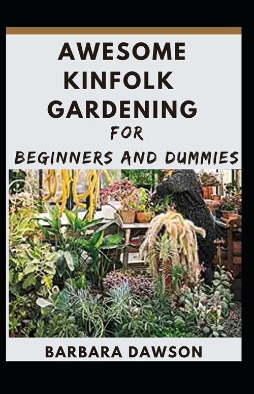 awesome kinfolk gardening for beginners and dummies (Paperback)