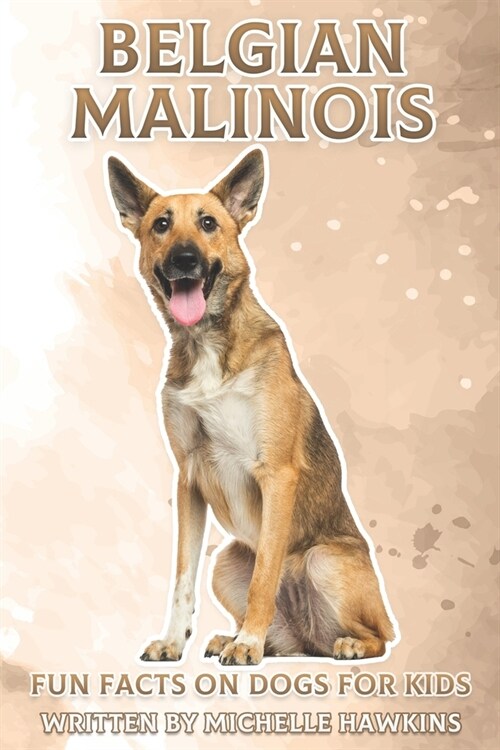 Belgian Malinois: Fun Facts on Dogs for Kids #44 (Paperback)