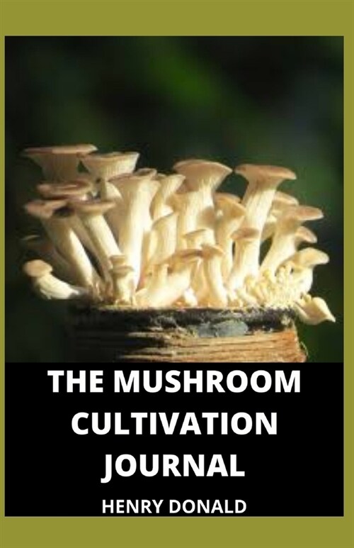 The Mushroom Cultivation Journal (Paperback)