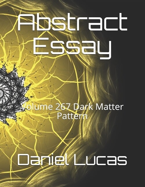 Abstract Essay: Volume 267 Dark Matter Pattern (Paperback)