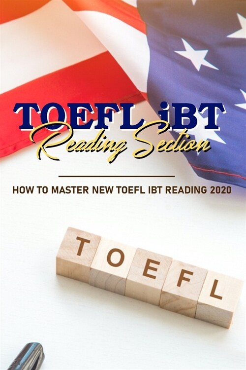 TOEFL iBT Reading Section: How To Master NEW TOEFL iBT Reading 2020: Toefl Test Preparation Book (Paperback)