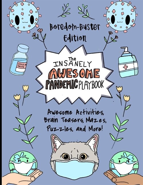 The Insanely Awesome Pandemic Playbook: Boredom Buster Activity Book (Paperback)