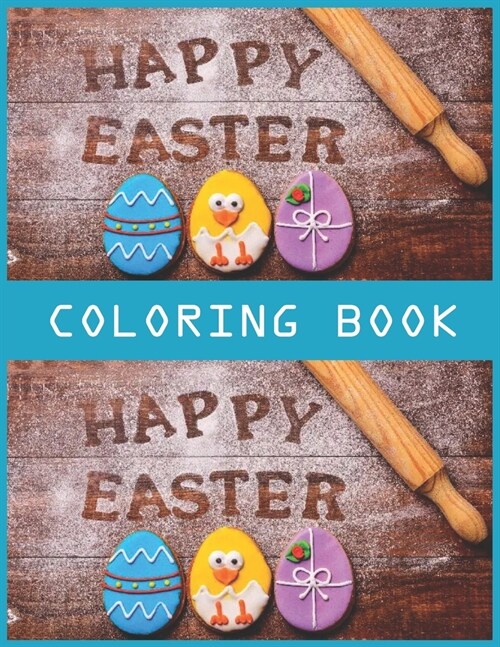 Happy Easter Coloring Book: 40+ Easter Bunny Illustrations for Kids and Adults - Great Coloring Books for fun and relaxation (Paperback)