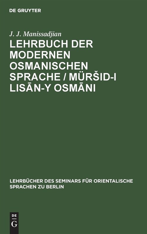 Lehrbuch der modernen osmanischen Sprache / M?sid-i lisān-y Osmāni (Hardcover, Reprint 2020)