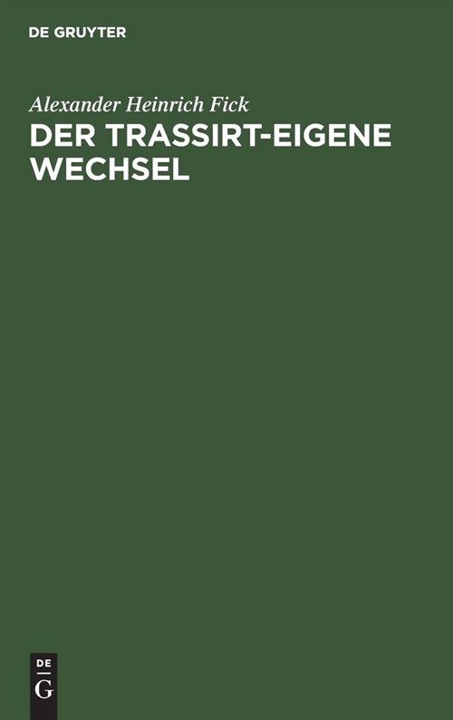 Der Trassirt-eigene Wechsel (Hardcover, Reprint 2021)