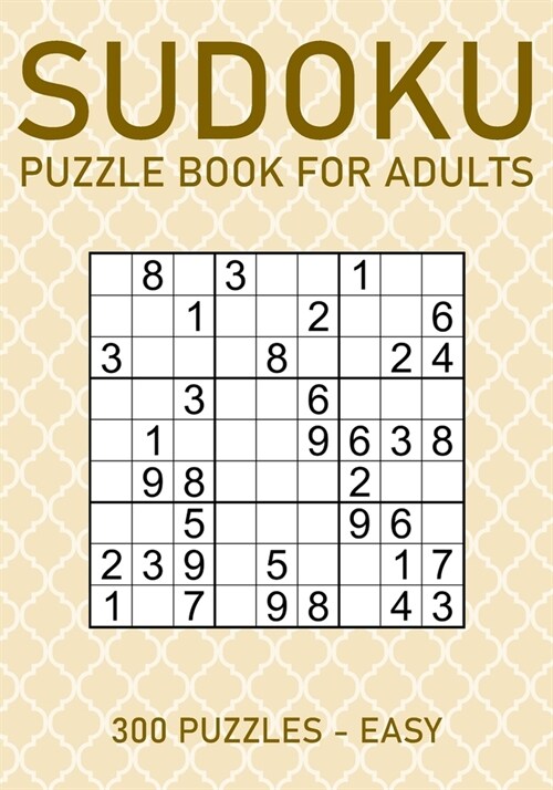 Sudoku Puzzle Book for Adults - 300 Puzzles - Easy: Large Print Sudoku Puzzles for Beginners (Paperback)