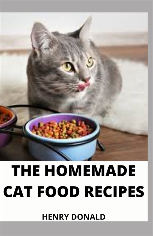The Homemade Cat Food Recipes (Paperback)