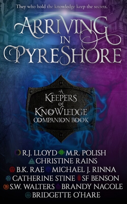 Arriving in Pyreshore: A Keepers of Knowledge Companion Book (Paperback)