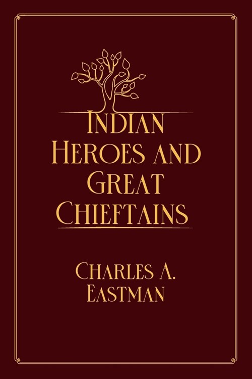 Indian Heroes and Great Chieftains: Red Premium Edition (Paperback)