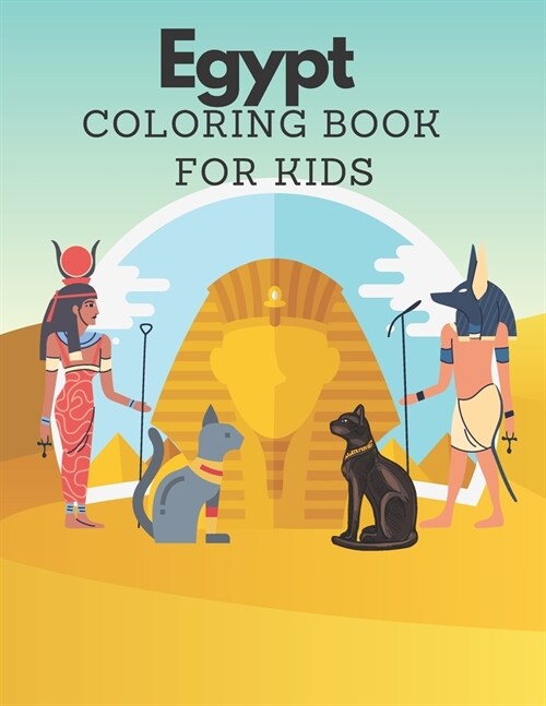 Egypt Coloring Book for kids: Ancient Egypt 30 coloring pages for kids gift for boy and girls (Paperback)