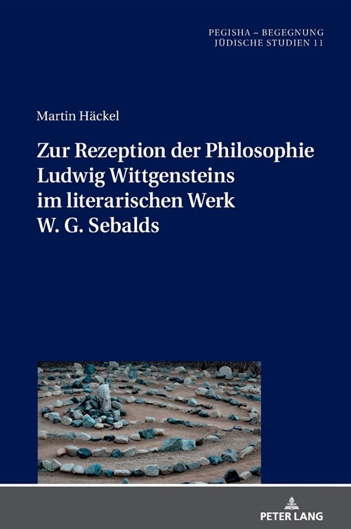 Zur Rezeption Der Philosophie Ludwig Wittgensteins Im Literarischen Werk W. G. Sebalds (Hardcover)