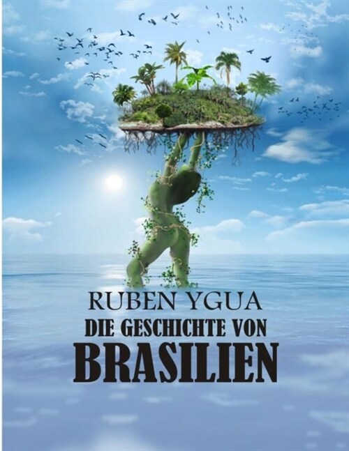 Die Geschichte Von Brasilien (Paperback)