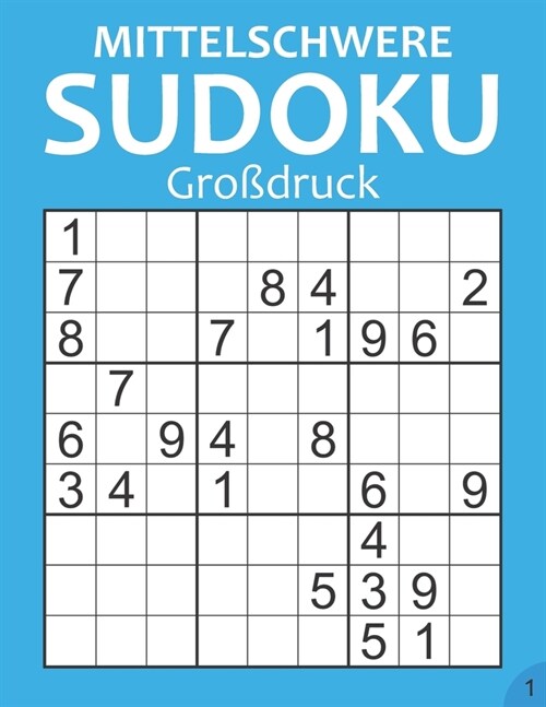 Mittelschwere Sudoku Gro?ruck 1: : kleines Geschenk f? Opa, Oma und Rentner (Paperback)