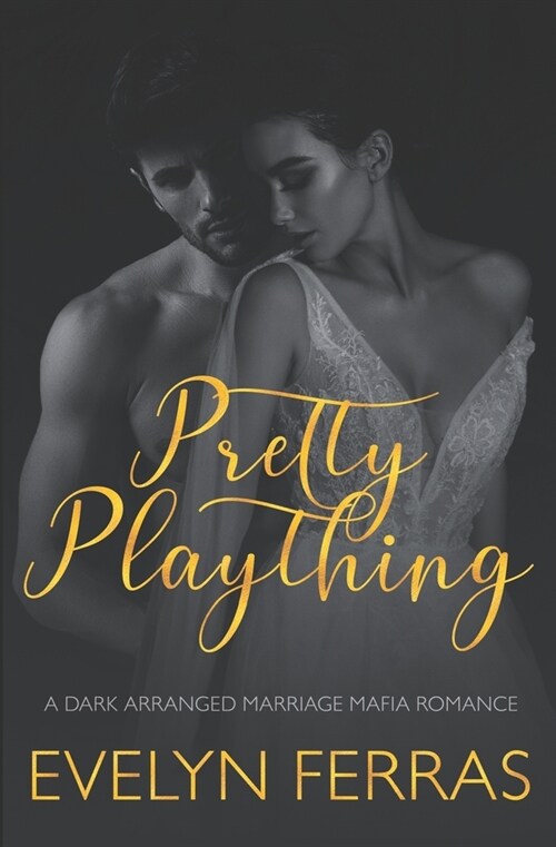 Pretty Plaything: A Dark Arranged Marriage Mafia Romance (Paperback)