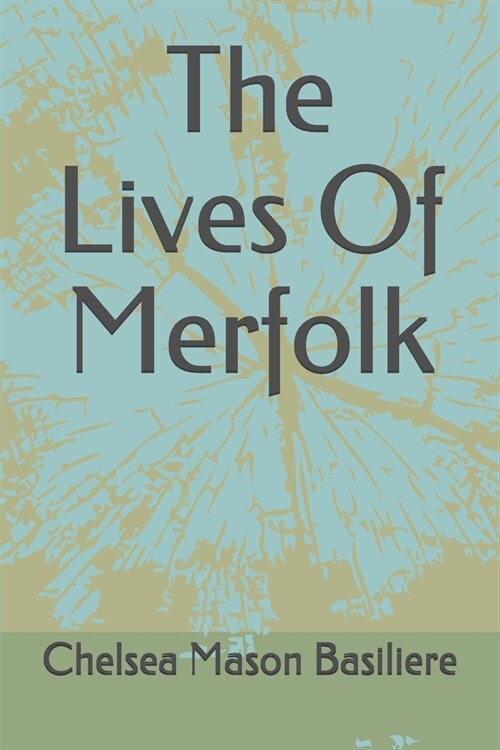 The Lives Of Merfolk (Paperback)