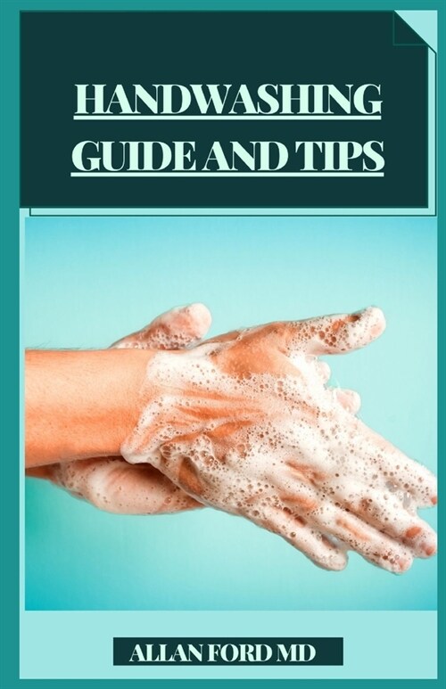 Handwashing Guide and Tips (Paperback)