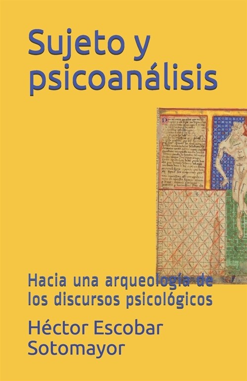 Sujeto y psicoan?isis: Hacia una arqueolog? de los discursos psicol?icos (Paperback)