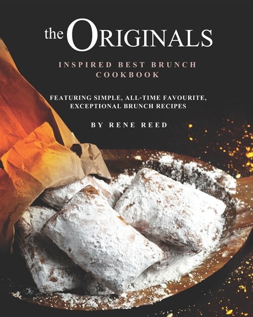 The Originals Inspired Best Brunch Cookbook: Featuring Simple, All-Time Favourite, Exceptional Brunch Recipes (Paperback)