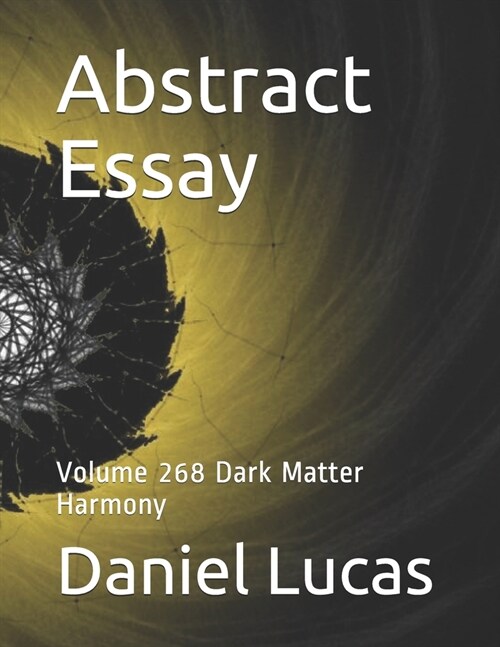 Abstract Essay: Volume 268 Dark Matter Harmony (Paperback)