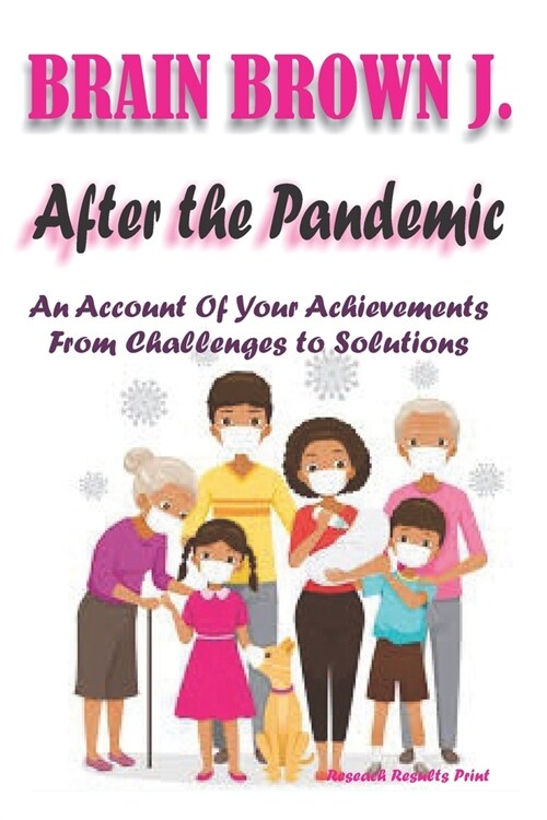 After the Pandemic: An account of your achievement from challenges to solutions. (Paperback)