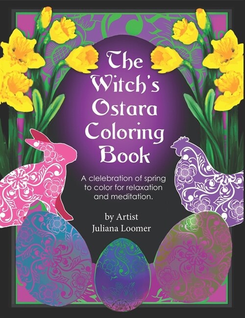 The Witchs Ostara Coloring Book: A celebration of spring to color for relaxation and meditation. (Paperback)
